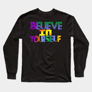 belive in yourself Long Sleeve T-Shirt